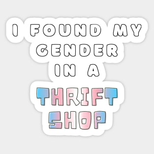 Found Gender in Thrift Shop Transgender Quote Text Sticker